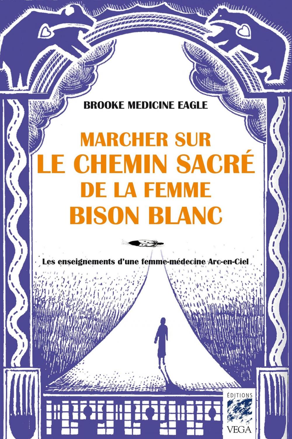 Big bigCover of Marcher sur le chemin sacré de la femme bison blanc