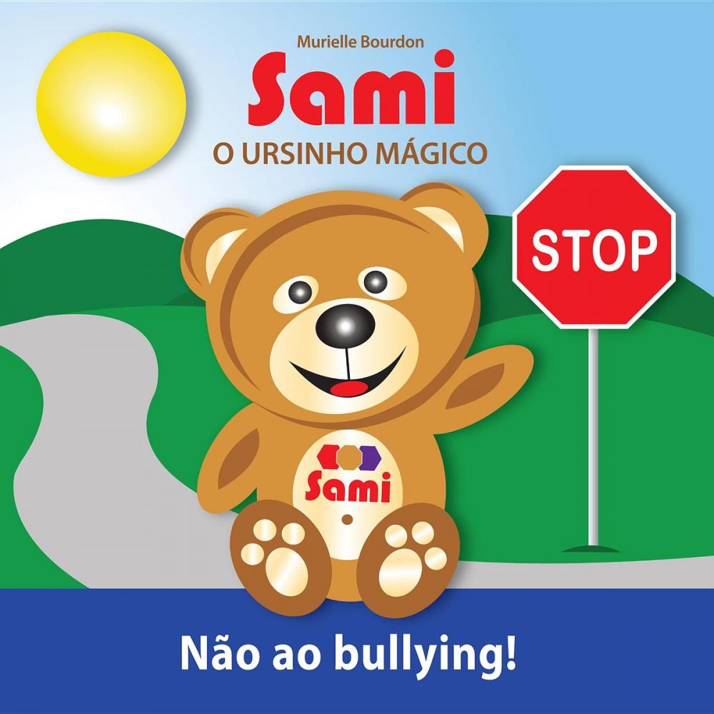 Big bigCover of SAMI O URSINHO MÁGICO: Não ao bullying!