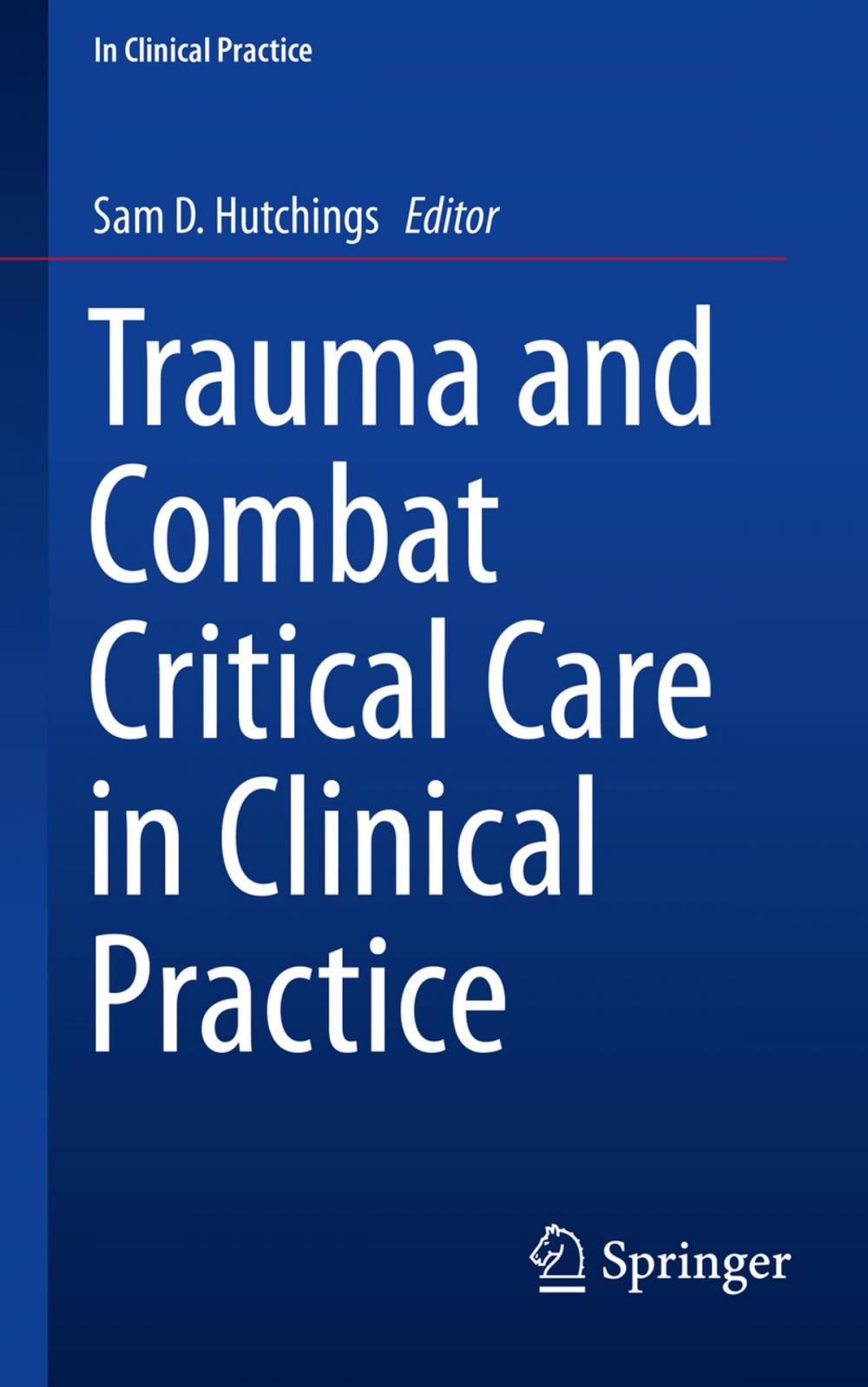 Big bigCover of Trauma and Combat Critical Care in Clinical Practice