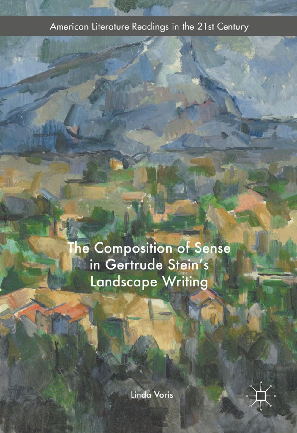 Big bigCover of The Composition of Sense in Gertrude Stein's Landscape Writing