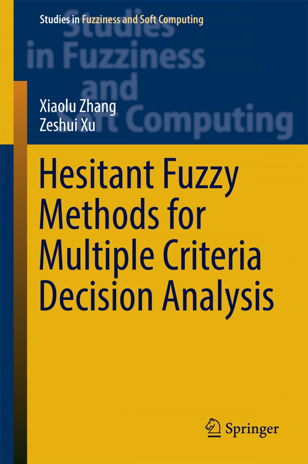 Big bigCover of Hesitant Fuzzy Methods for Multiple Criteria Decision Analysis