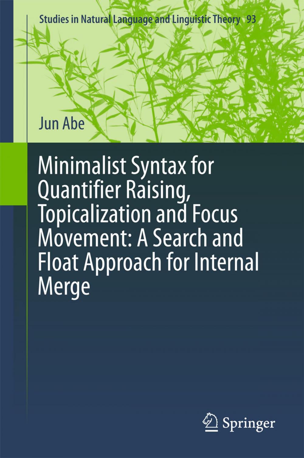 Big bigCover of Minimalist Syntax for Quantifier Raising, Topicalization and Focus Movement: A Search and Float Approach for Internal Merge