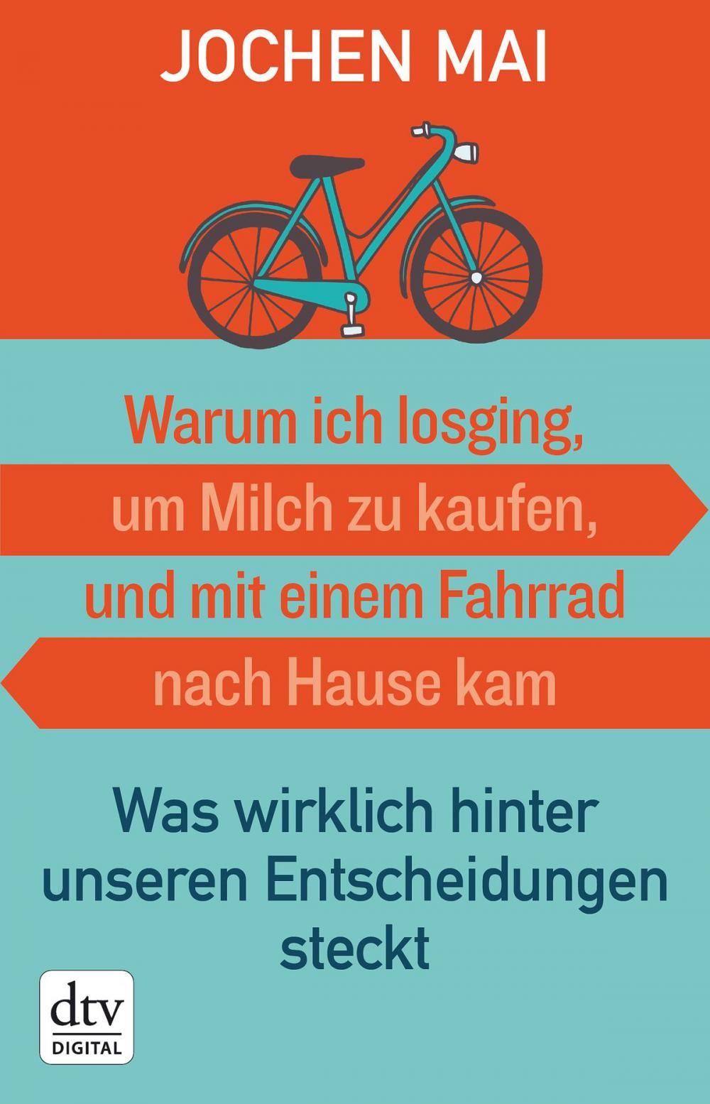 Big bigCover of Warum ich losging, um Milch zu kaufen, und mit einem Fahrrad nach Hause kam