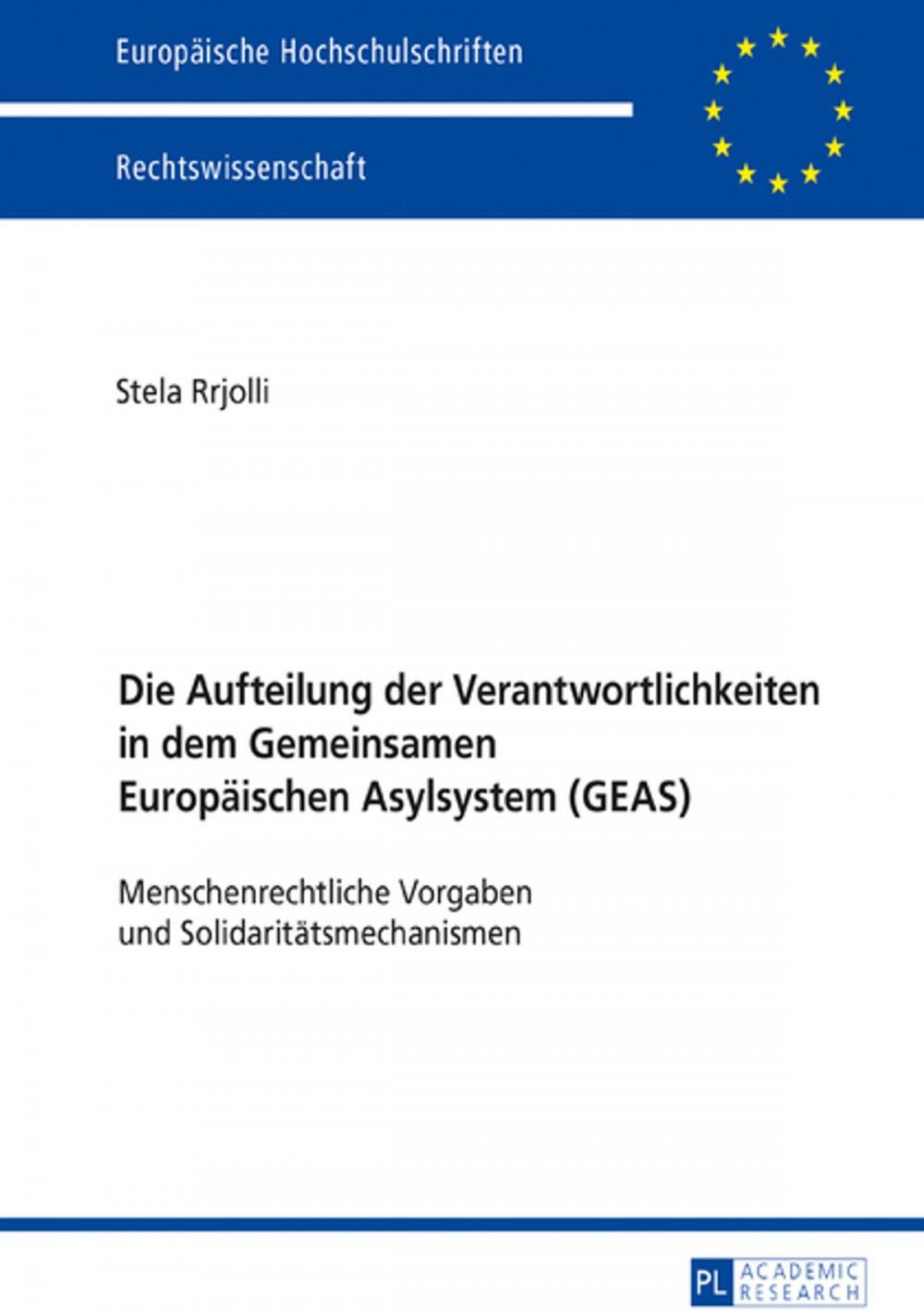 Big bigCover of Die Aufteilung der Verantwortlichkeiten in dem Gemeinsamen Europaeischen Asylsystem (GEAS)