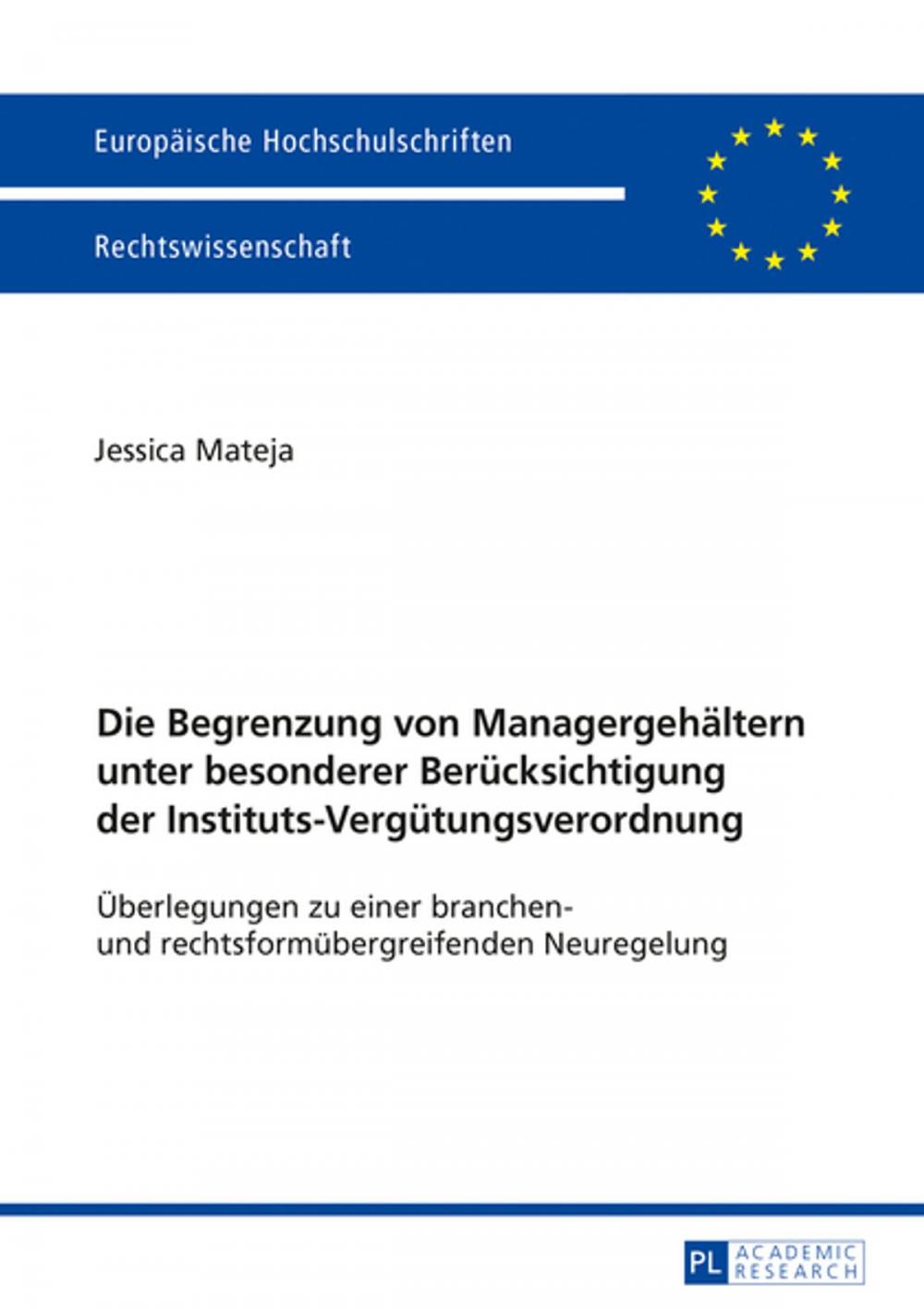 Big bigCover of Die Begrenzung von Managergehaeltern unter besonderer Beruecksichtigung der Instituts-Verguetungsverordnung