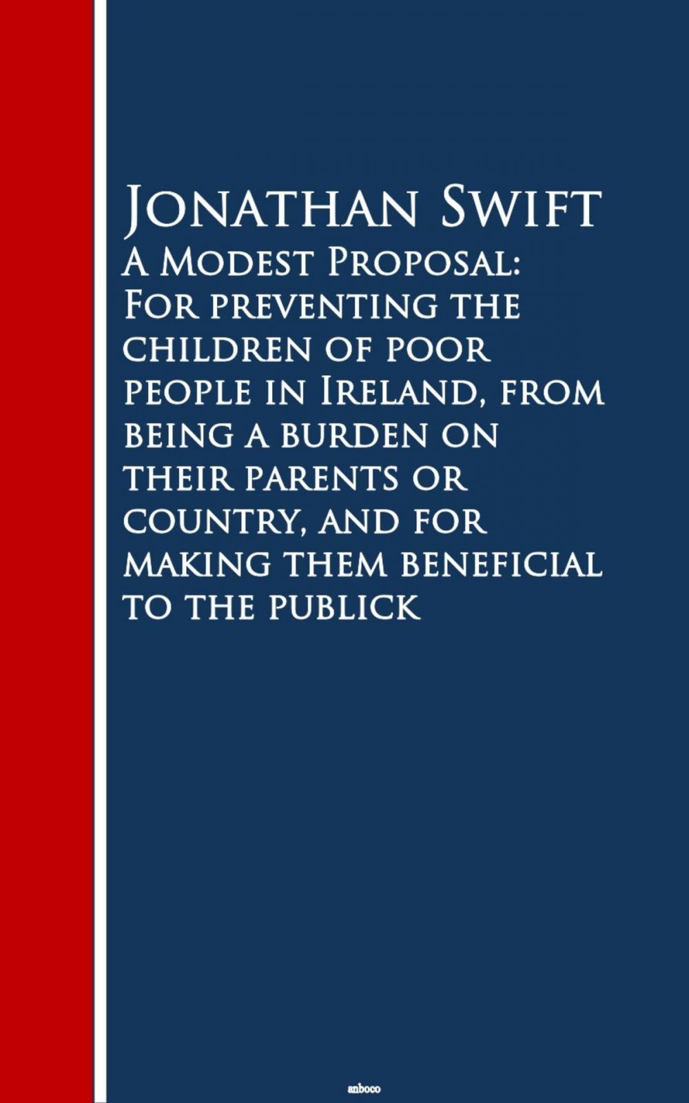 Big bigCover of A Modest Proposal: For preventing the childrm beneficial to the publick