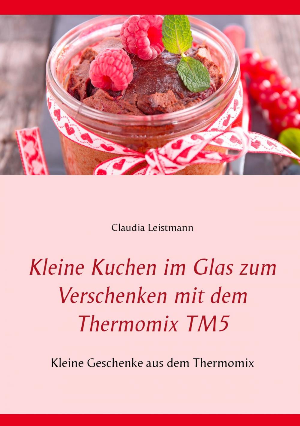 Big bigCover of Kleine Kuchen im Glas zum Verschenken mit dem Thermomix TM5