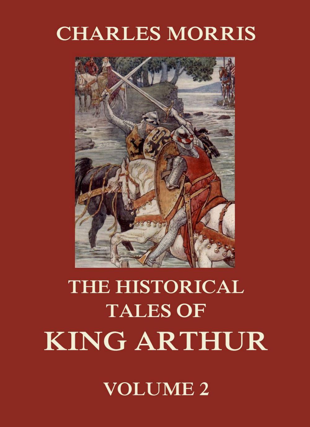 Big bigCover of The Historical Tales of King Arthur, Vol. 2