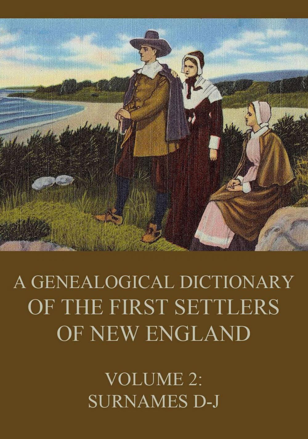 Big bigCover of A genealogical dictionary of the first settlers of New England, Volume 2