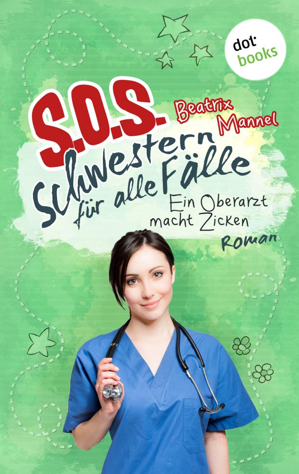 Big bigCover of SOS - Schwestern für alle Fälle - Band 2: Ein Oberarzt macht Zicken