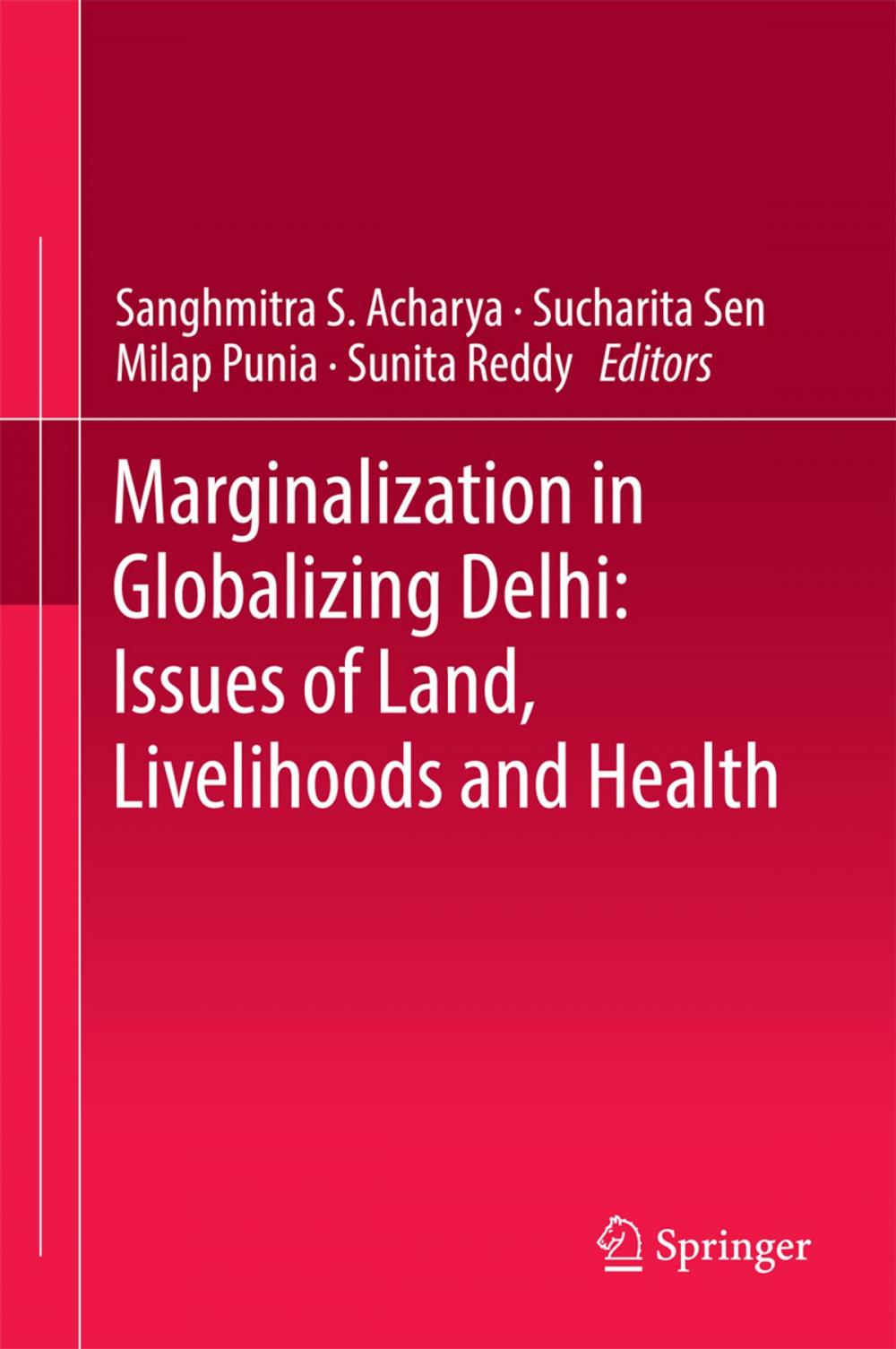 Big bigCover of Marginalization in Globalizing Delhi: Issues of Land, Livelihoods and Health