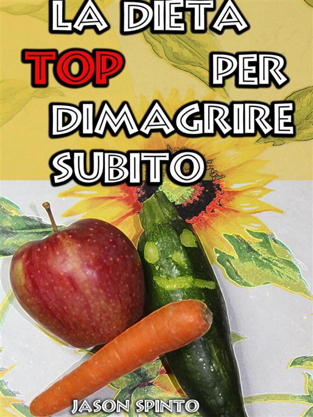 Big bigCover of La Dieta TOP per Dimagrire Subito