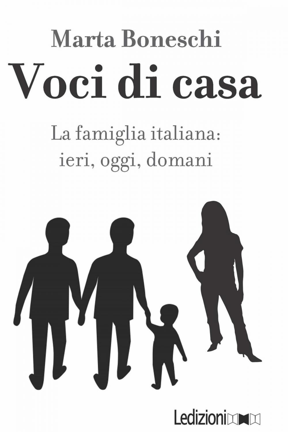 Big bigCover of Voci di casa. La famiglia italiana: ieri, oggi, domani