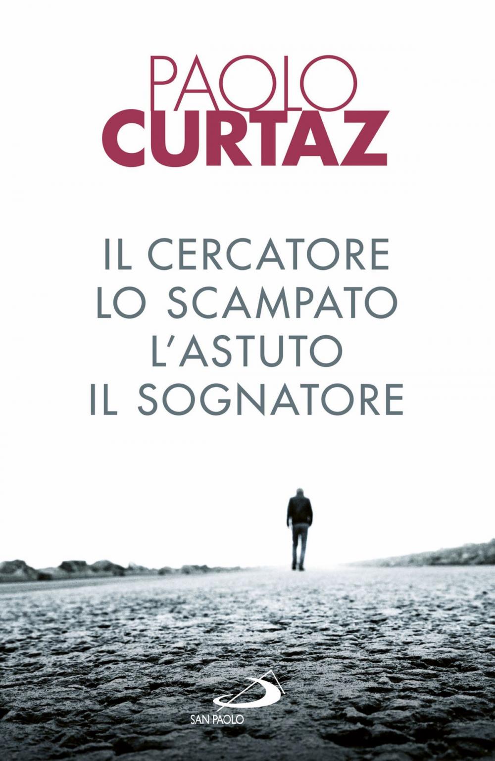 Big bigCover of Il cercatore, lo scampato, l'astuto, il sognatore