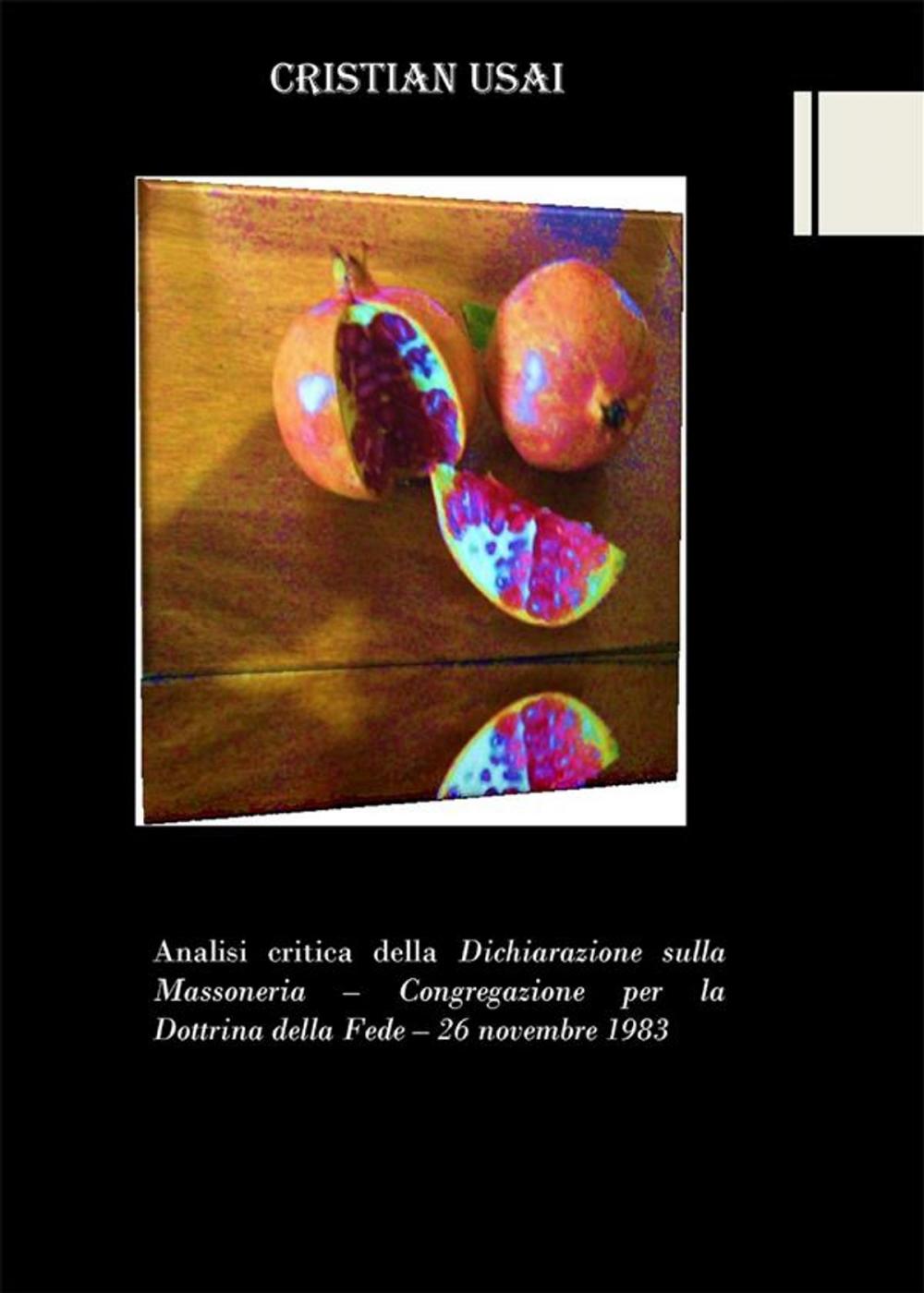 Big bigCover of Analisi critica della Dichiarazione sulla Massoneria - Congregazione per la Dottrina della Fede - 26 novembre 1983