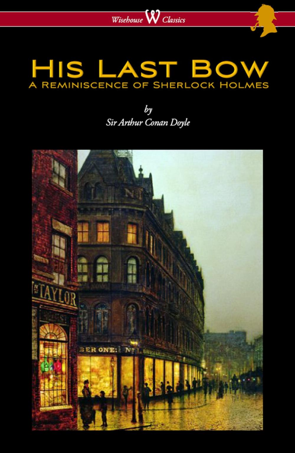 Big bigCover of His Last Bow: A Reminiscence of Sherlock Holmes (Wisehouse Classics Edition - with original illustrations)