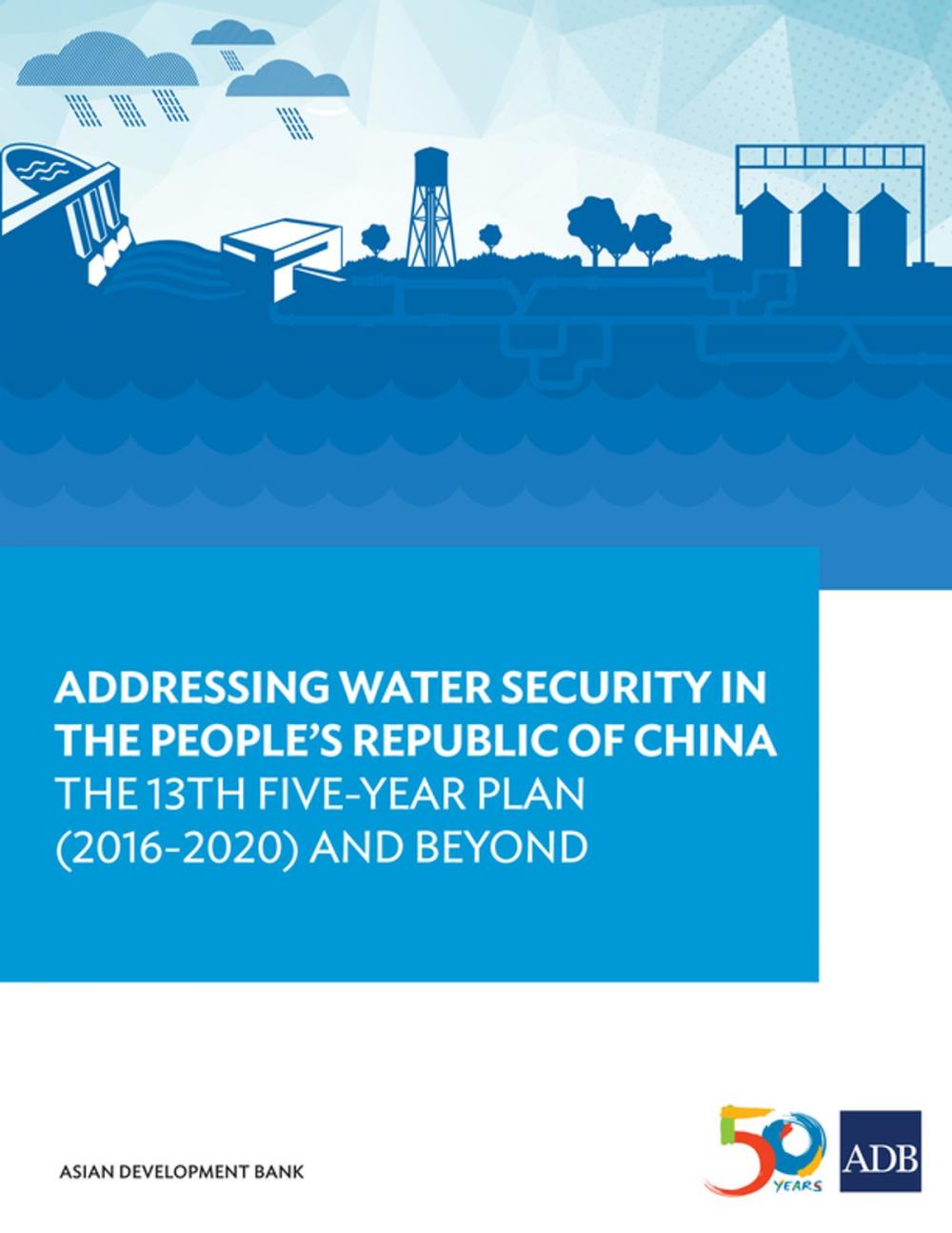 Big bigCover of Addressing Water Security in the People’s Republic of China