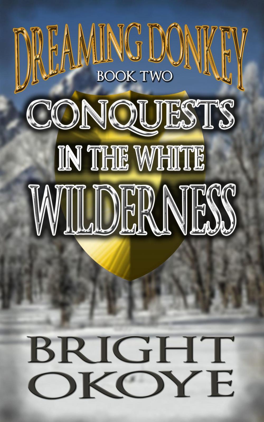 Big bigCover of Conquests in the White Wilderness: Dreaming Donkey: Book Two