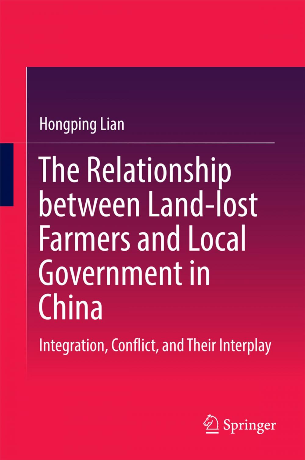 Big bigCover of The Relationship between Land-lost Farmers and Local Government in China