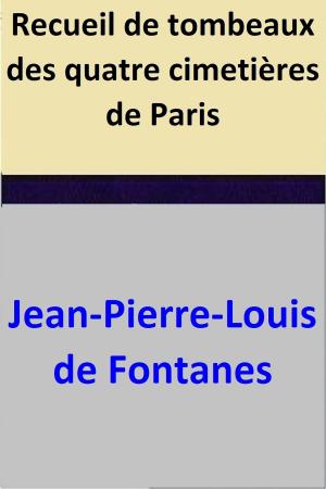 Book cover of Recueil de tombeaux des quatre cimetières de Paris