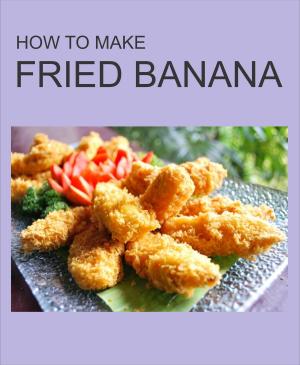 Book cover of HOW TO MAKE FRIED BANANA