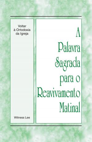 Cover of the book A Palavra Sagrada para o Reavivamento Matinal - Voltar à Ortodoxia da Igreja by Chiara Lubich
