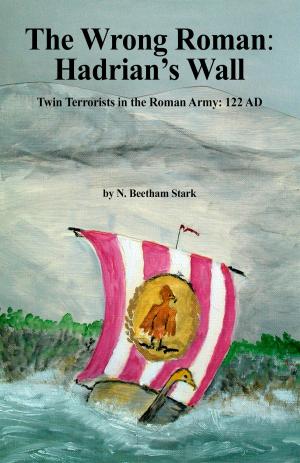 Cover of the book The Wrong Roman: Twin Terrorists in the Roman Army, 122 AD by Sharon Uche
