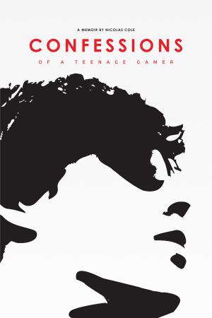 Cover of the book Confessions of a Teenage Gamer by Toni Macante