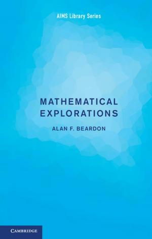 Cover of the book Mathematical Explorations by Simon French, John  Maule, Nadia Papamichail