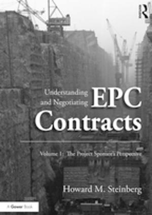 Cover of the book Understanding and Negotiating EPC Contracts, Volume 1 by Gary Bridge