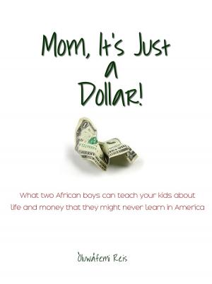 Cover of the book Mom, It's Just a Dollar! by Taiwo Odukoya