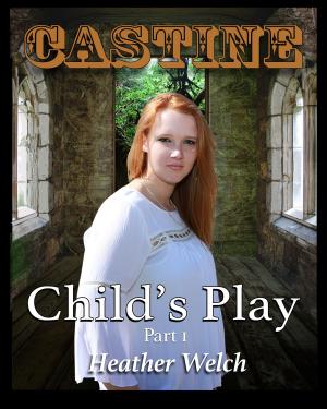 Cover of the book Castine, Child's Play: Part 1 by Kristiyan Kirchev