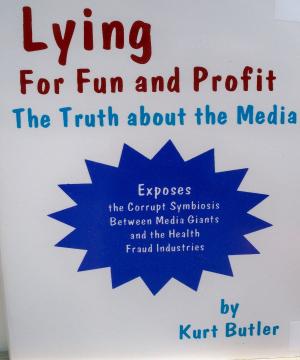 Cover of Lying for Fun and Profit / The Truth about the Media