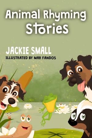 Cover of the book Animal Rhyming Stories by Jackie Small