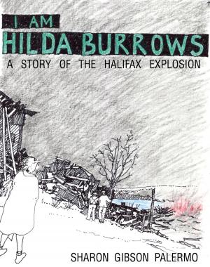 Cover of the book I Am Hilda Burrows: A Story of the Halifax Explosion by Pam Crooks