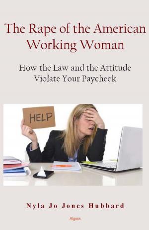 Cover of the book The Rape of the American Working Woman by Julie Boyden