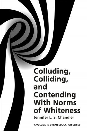 Cover of the book Colluding, Colliding, and Contending with Norms of Whiteness by Lucien Peytraud