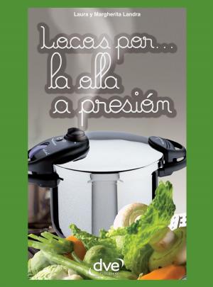 Cover of the book Locos por… la olla a presión by Emanuele Alberti