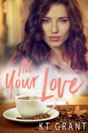 Cover of the book All Your Love by Taryn Kincaid