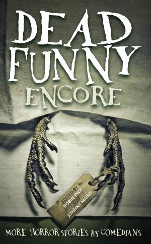 Cover of the book Dead Funny: Encore by Denny Brown