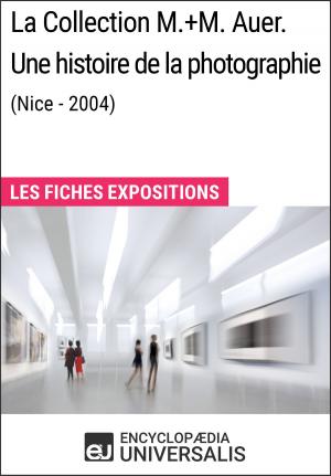 Cover of the book La Collection M.+M. Auer. Une histoire de la photographie (Nice - 2004) by Joseph Pellicone