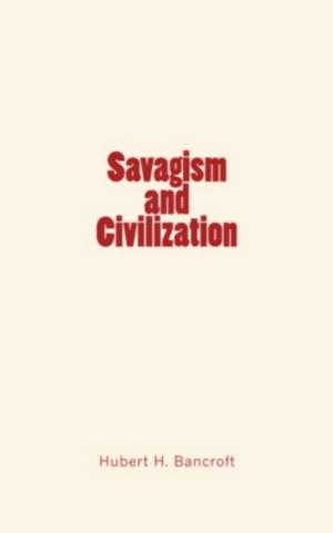 Cover of the book Savagism and Civilization by George F. Blandford, Alfred Fouillé, William James
