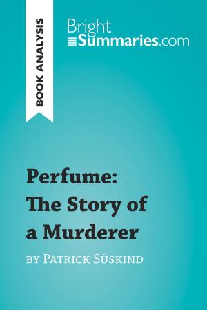 Cover of the book Perfume: The Story of a Murderer by Patrick Süskind (Book Analysis) by Bright Summaries