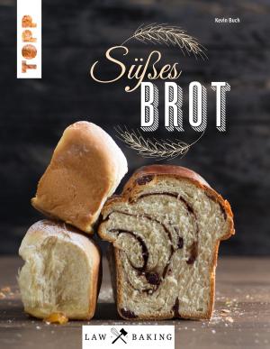 Cover of the book Law of Baking - Süßes Brot by Franziska Heidenreich, Bianka Langnickel