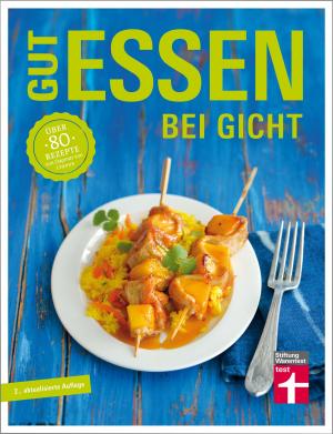 Cover of the book Gut essen bei Gicht by Kirsten Schiekiera