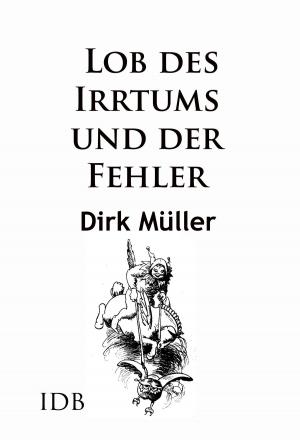 Cover of the book Lob des Irrtums und der Fehler by Kurt Tucholsky