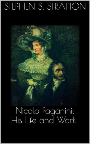 Cover of the book Nicolo Paganini: His Life and Work by Ulrike Eichhorn
