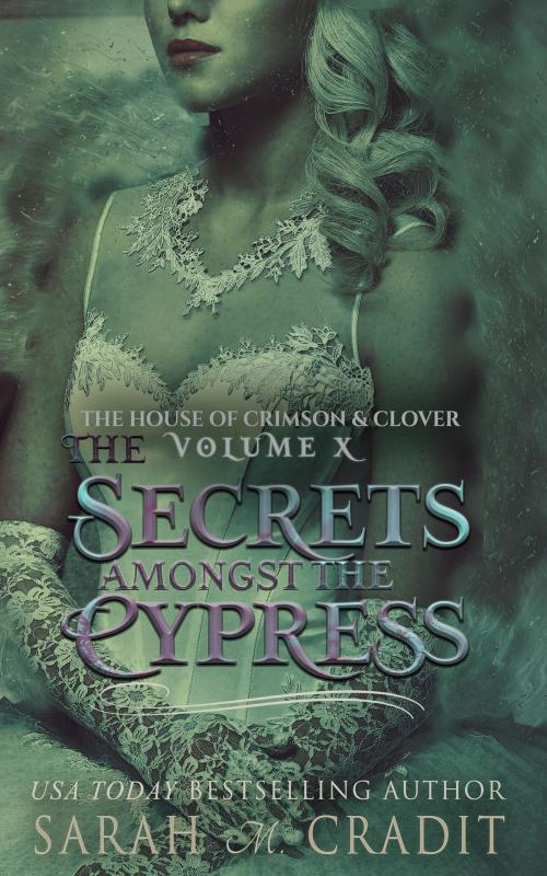 Cover of the book The Secrets Amongst the Cypress by Sarah M. Cradit, Sarah M. Cradit