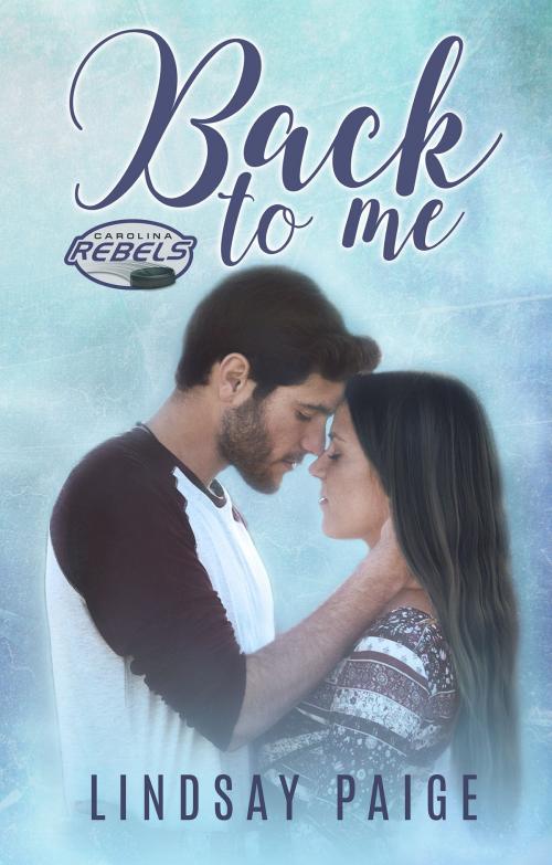 Cover of the book Back to Me by Lindsay Paige, Lindsay Paige