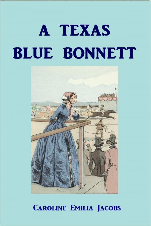 Cover of the book A Texas Blue Bonnett by Caroline Emilia Jacobs, Green Bird Press